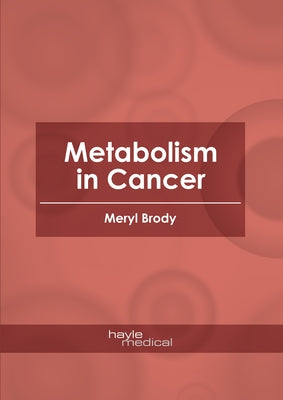 Metabolism in Cancer by Brody, Meryl