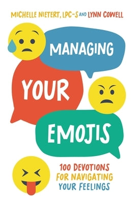 Managing Your Emojis: 100 Devotions for Navigating Your Feelings by Pignat, Caroline