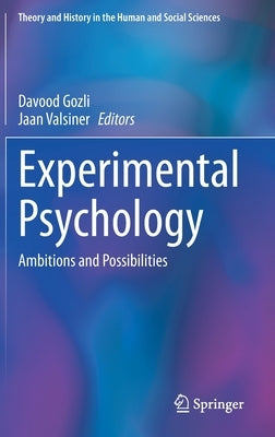 Experimental Psychology: Ambitions and Possibilities by Gozli, Davood