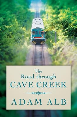 The Road Through Cave Creek by Adam, Alb