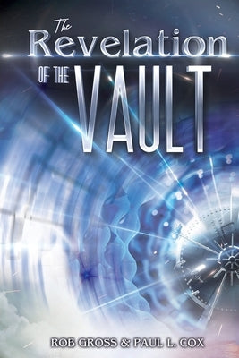 The Revelation of the Vault: Provision for the Vision by Cox, Paul L.