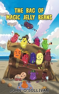 The Bag of Magic Jelly Beans by O'Sullivan, John