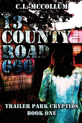 13 County Road 666 by McCollum, C. L.