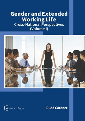 Gender and Extended Working Life: Cross-National Perspectives (Volume I) by Gardner, Rudd
