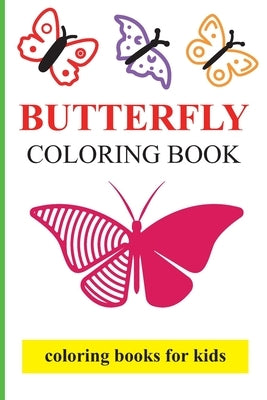 Butterfly Coloring Books for kids: Sketch and coloring activity books for kids age 3-6 by Kabir, Ehsanul