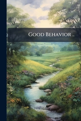 Good Behavior .. by Anonymous