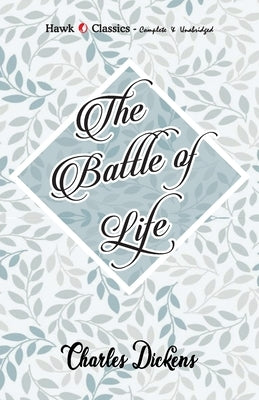 The Battle of Life by Dickens, Charles