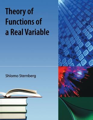 Theory of Functions of a Real Variable by Sternberg, Shlomo