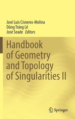 Handbook of Geometry and Topology of Singularities II by Cisneros-Molina, José Luis