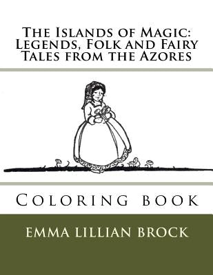 The Islands of Magic: Legends, Folk and Fairy Tales from the Azores: Coloring book by Guido, Monica