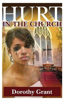 HURT in the CHURCH by Grant, Dorothy