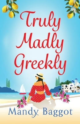 Truly, Madly, Greekly by Baggot, Mandy