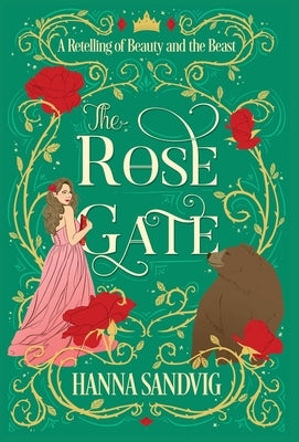The Rose Gate: A Retelling of Beauty and the Beast by Sandvig, Hanna