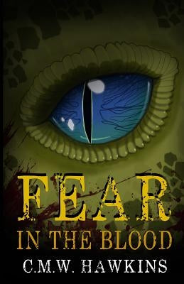 Fear in the Blood by Hawkins, C. M. W.