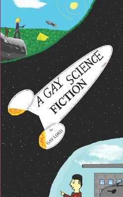 A Gay Science Fiction [English Edition] by Lord, Gay