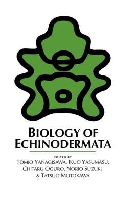 Biology of Echinodermata by Yanagisawa, T.