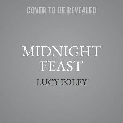 Midnight Feast by Foley, Lucy