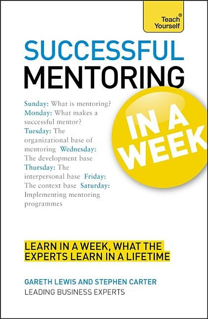 Successful Mentoring in a Week: Teach Yourself by Lewis, Gareth