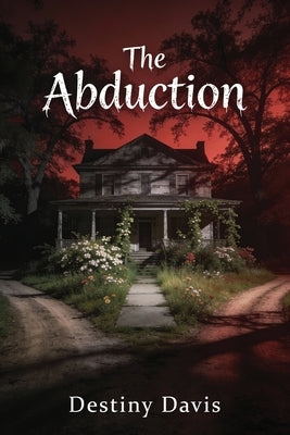 The Abduction by Davis, Destiny