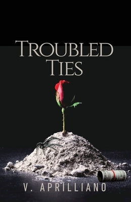 Troubled Ties by Aprilliano, Vanessa
