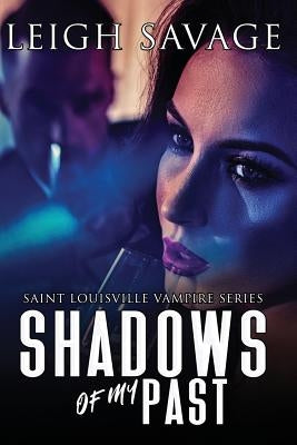 Shadows of My Past by Savage, Leigh