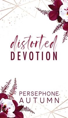 Distorted Devotion by Autumn, Persephone