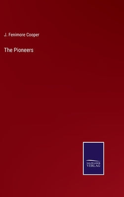 The Pioneers by Cooper, J. Fenimore