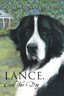 Lance, Civil War Dog by Lewis, Peyton Cockrill
