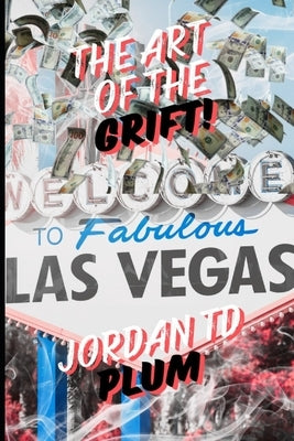 The Art of the Grift by Plum, Jordan Td