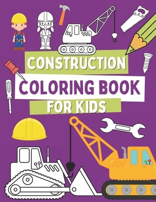 Construction Coloring Book For Kids: Coloring Pages For Toddlers with Construction Vehicles, Tools and Cute Builders by Barrys, Oscar