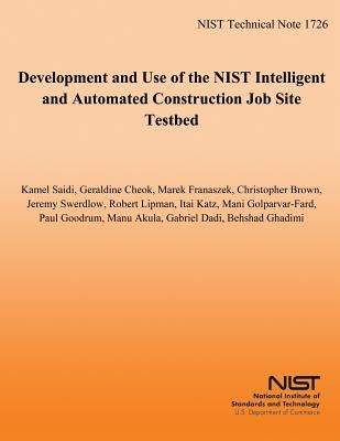 Development and Use of the NIST Intelligent and Automated Construction Job Site Testbed by Franazek, Marek