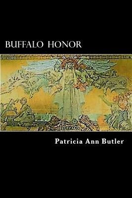 Buffalo Honor by Butler, Patricia Ann