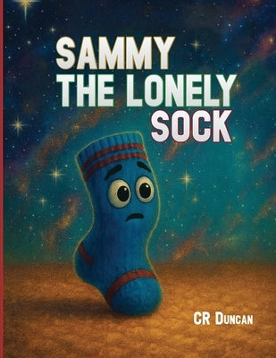 Sammy The Lonely Sock by Duncan, Cindy