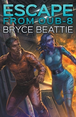 Escape from OUB-8 by Beattie, Bryce