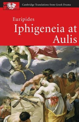 Euripides: Iphigeneia at Aulis by Eckhardt, Holly