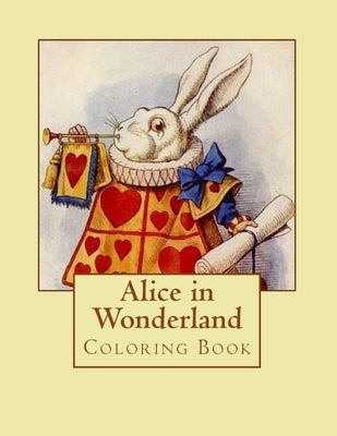 Alice in Wonderland: A Coloring Book by Tenniel, John