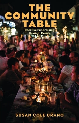 The Community Table: Effective Fundraising Through Events by Urano, Susan Cole