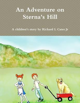 An Adventure on Sterna's Hill by Cates, Richard L., Jr.