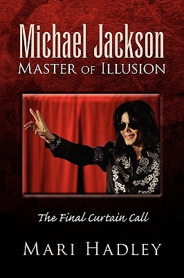 Michael Jackson Master of Illusion by Hadley, Mari