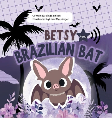 Betsy the Brazilian Bat by Smock, Linda