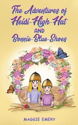 The Adventures of Heidi-High-Hat and Bonnie-Blue-Shoes by Emery, Maggie