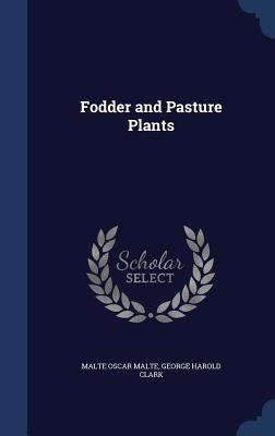 Fodder and Pasture Plants by Malte, Malte Oscar