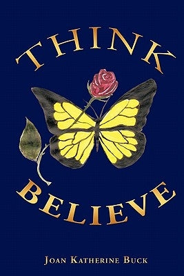 Think Believe by Buck, Joan Katherine
