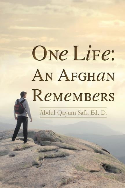 One Life: An Afghan Remembers by Safi, Abdul Qayum