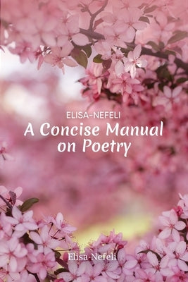 A Concise Manual on Poetry by Nefeli, Elisa