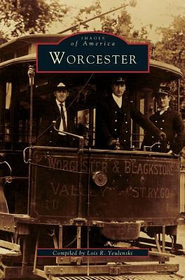 Worcester by Teuneski, Lois R.