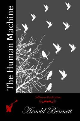 The Human Machine by Bennett, Arnold