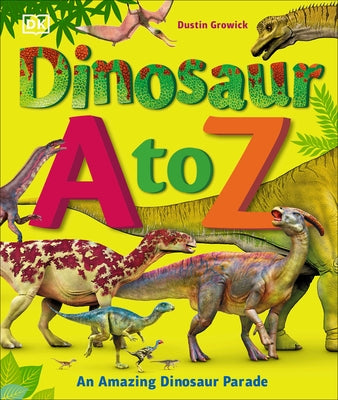 Dinosaur A to Z by Growick, Dustin