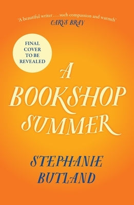 A Bookshop Summer: The Life-Affirming New Novel from the Author of Found in a Bookshop, Perfect for Book Lovers by Butland, Stephanie