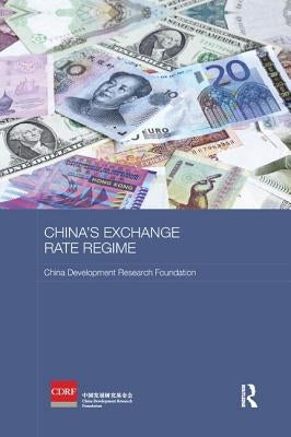 China's Exchange Rate Regime by Research Foundation, China Development